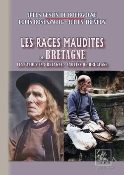 Les Races maudites de Bretagne : Les Cacous en Bretagne - Caquins de Bretagne