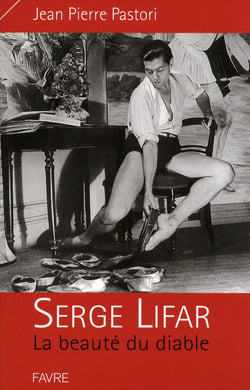 Serge Lifar, la beauté du diable