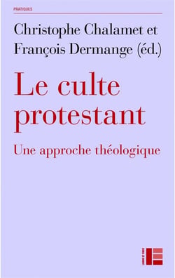 Le culte protestant : une approche théologique