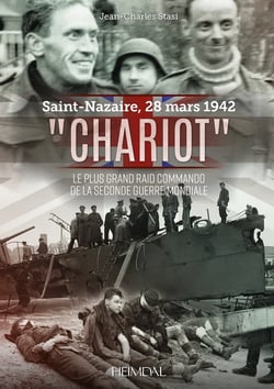 "Chariot" : Saint-Nazaire, 28 mars 1942 : le plus grand raid commando de la Seconde Guerre mondiale