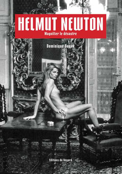 Helmut Newton - magnifier le désastre