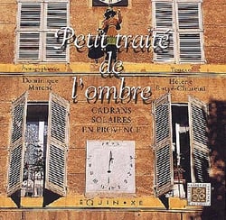 Petit traité de l'ombre - cadrans solaires en Provence