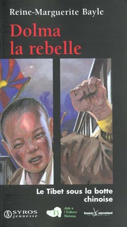 Dolma la rebelle - le tibet sous la botte chinoise