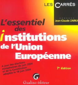 Essentiel des institutions de l'union europeenne, 7eme edition (l') (7e edition)
