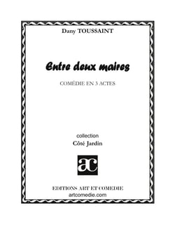 Entre deux maires : Comédie en trois actes