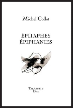 Epitaphes epiphanies - michel collot
