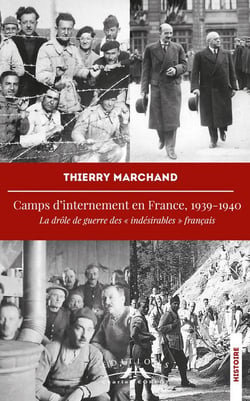 Camps d'internement en Grance, 1939-1940 : la drôle de guerre des "indesirables" français