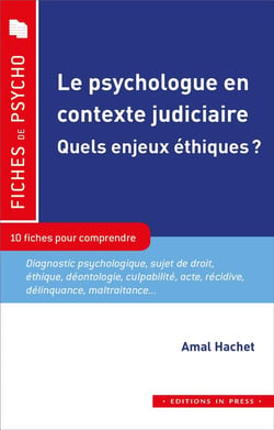Le rôle du psychologue en contexte judiciaire : quels enjeux éthiques ? 10 fiches pour comprendre