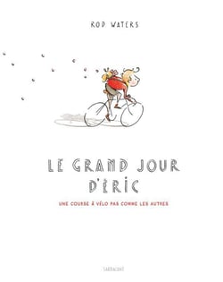 Le grand jour d'Eric - une course à vélo pas comme les autres