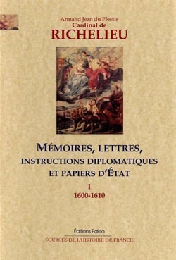 Mémoires, lettres, instructions diplomatiques et papiers d'Etat Tome 1 - 1600-1610