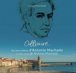 Collioure... les jours bleus d'Antonio Machado