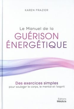 Le manuel de la guérison energétique