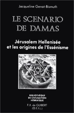 Le scénario de damas - jérusalem hellenisée et les origines de l'essénisme
