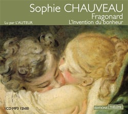 FRAGONNARD, L'INVENTION DU BONHEUR. AVEC 1 CD AUDIO MP3