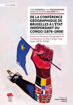 De la Conférence géographique de Bruxelles à l'État indépendant du Congo (1876-1908) / From the Brussels Geographical Conference to the Congo Free State (1876-1908)