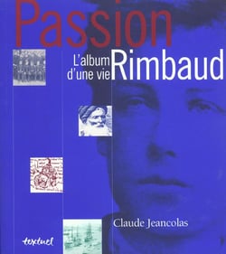 Passion rimbaud - l'album d'une vie