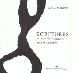 Ecritures - miroir des hommes et des societes