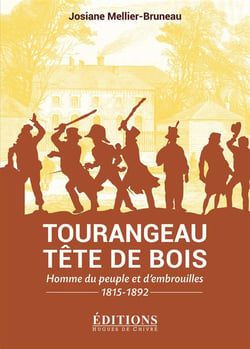 Tourangeau tête de bois - homme du peuple et d'embrouilles 1815-1892
