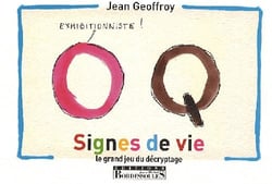 Signes de vie - le grand jeu du décryptage
