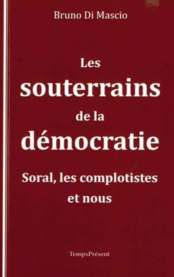 Les souterrains de la démocratie - Soral, les complotistes et nous