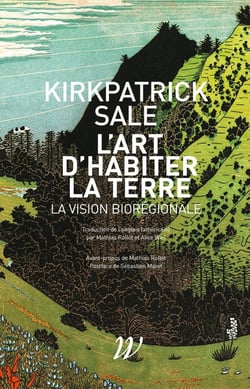 Le biorégionalisme - l'art d'habiter la terre
