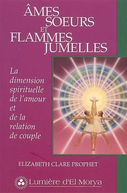 Âmes soeurs et flammes jumelles - la dimension spirituelle de l'amour et de la relation de couple
