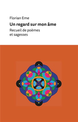 Un regard sur mon âme - recueil de poèmes et sagesses