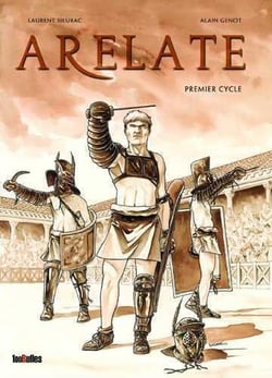 Arelate : Intégrale Tomes 1 à 3 : premier cycle