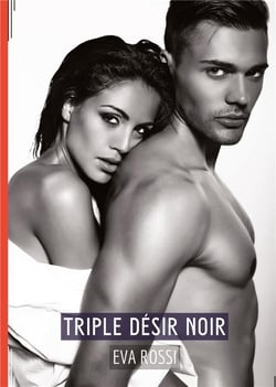 Triple Désir Noir : Conte Érotique Interdit