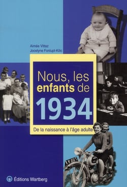 Nous, les enfants de : 1934 - de la naissance à l'âge adulte