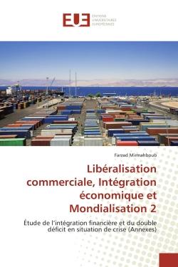 Libéralisation commerciale, Intégration économique et Mondialisation 2 : Étude de l'intégration financière et du double déficit en situation de crise (Annexes)