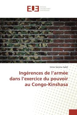 IngErences de l'armEe dans l'exercice du pouvoir au Congo-Kinshasa