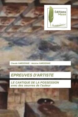 EPREUVES D'ARTISTE : LE CANTIQUE DE LA POSSESSIONavec des oeuvres de l'auteur