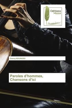 Paroles d'hommes, Chansons d'ici