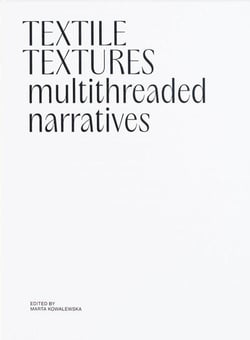 Textile Textures : Multithreaded Narratives