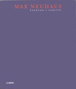 Max Neuhaus - évoquer l'auditif