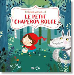 Il était une fois... : le Petit Chaperon Rouge