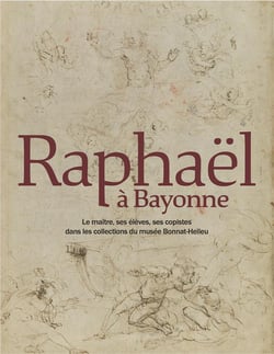 Raphaël à Bayonne - le maître, ses élèves, ses copistes dans les collections du musée Bonnat-Helleu