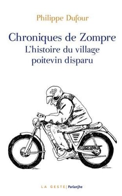 Chroniques de Zompre - l'histoire du village poitevin disparu
