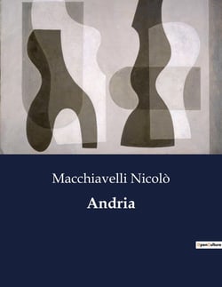 Andria : Una commedia rinascimentale di inganni e travestimenti