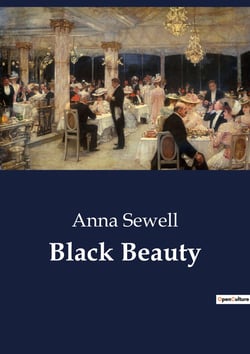 Black Beauty : The Journey of a Horse: From Freedom to Service