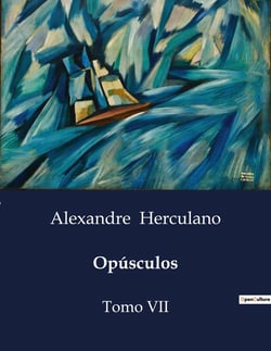 Opúsculos : Reflexões sobre a História e Cultura Portuguesa no Século XVI