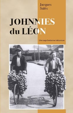 Johnnies du léon - une saga bretonne méconnue