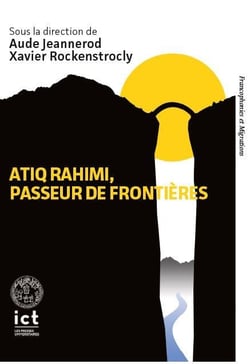 Atiq Rahimi : Passeur de frontières