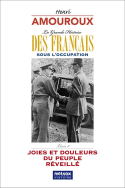 La Grande Histoire des Français sous l'Occupation - Livre 8 : Joies et douleurs du peuple réveillé