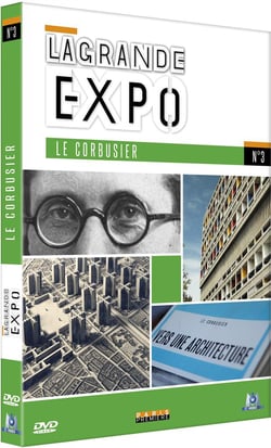 La Grande Expo - N°3 : Le Corbusier, moderne absolument moderne