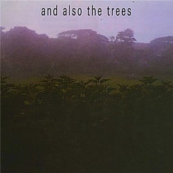 And Also The Trees (40th anniversary special edition)