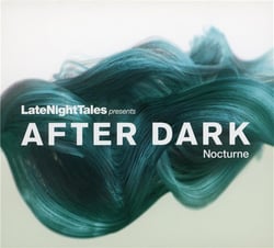 Late Night Tales present after dark nocturne