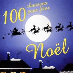 100 chansons pour fêter noël