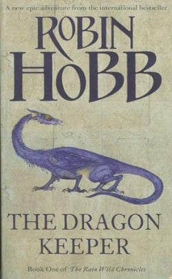 The dragon keeper - the rain wild chronicles: book 1